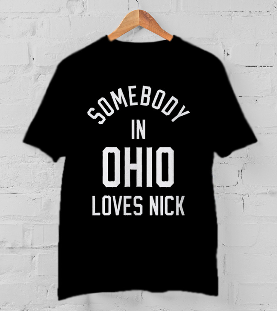 Somebody In Ohio Loves Nick State Pride T-Shirt