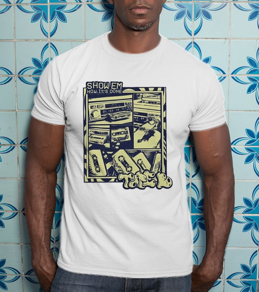 Cassette Tape Show Em How It's Done Vintage Style Retro Vibes T-Shirt