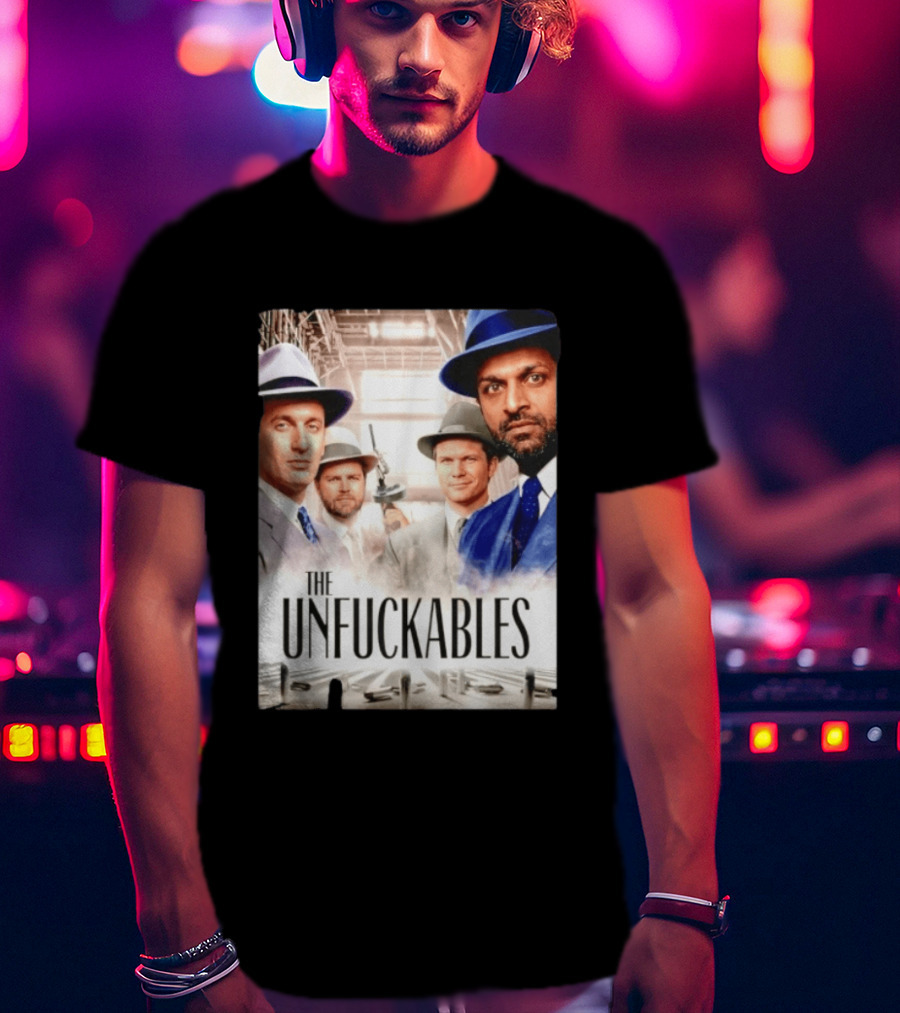 The Unfuckables Gangster Mafia Style Quartet In Fedoras T-Shirt