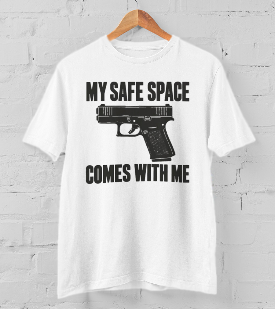 My Safe Space Comes With Me Gun Second Amendment T-Shirt