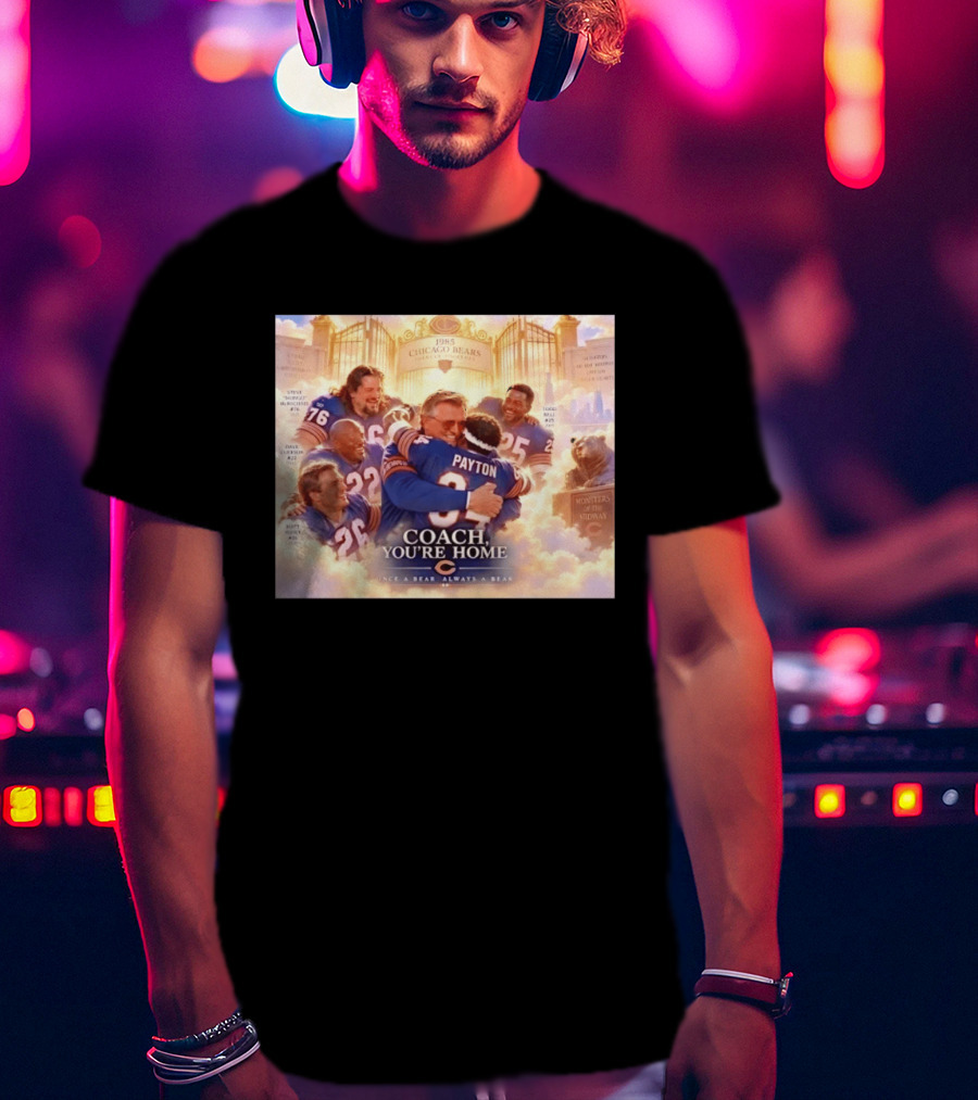 Mike Ditka Walter Payton Steve McMichael Dave Duerson 1985 Chicago Bears Legends Coach You're Home Monsters Of The Midway T-Shirt