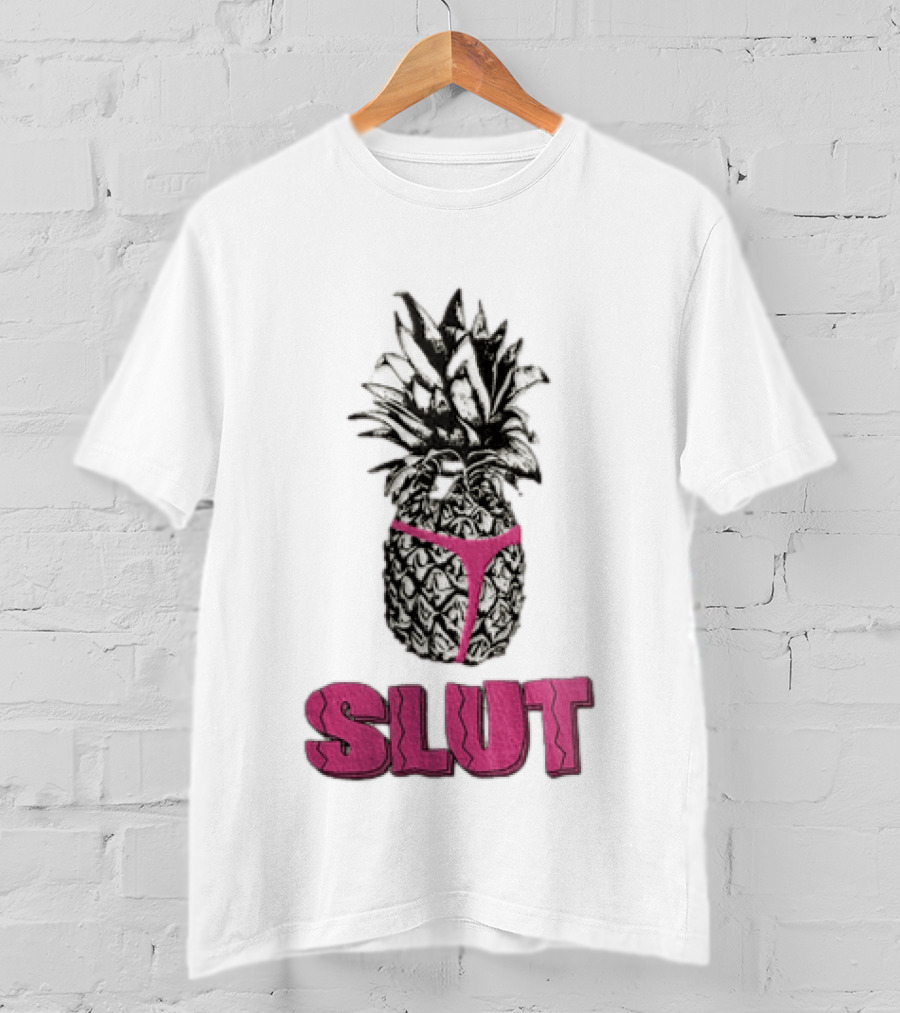 Pineapple In Pink Thong With Slut T-Shirt