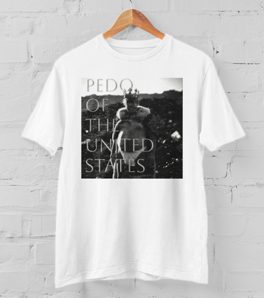 Pedo Of The United States T-Shirt