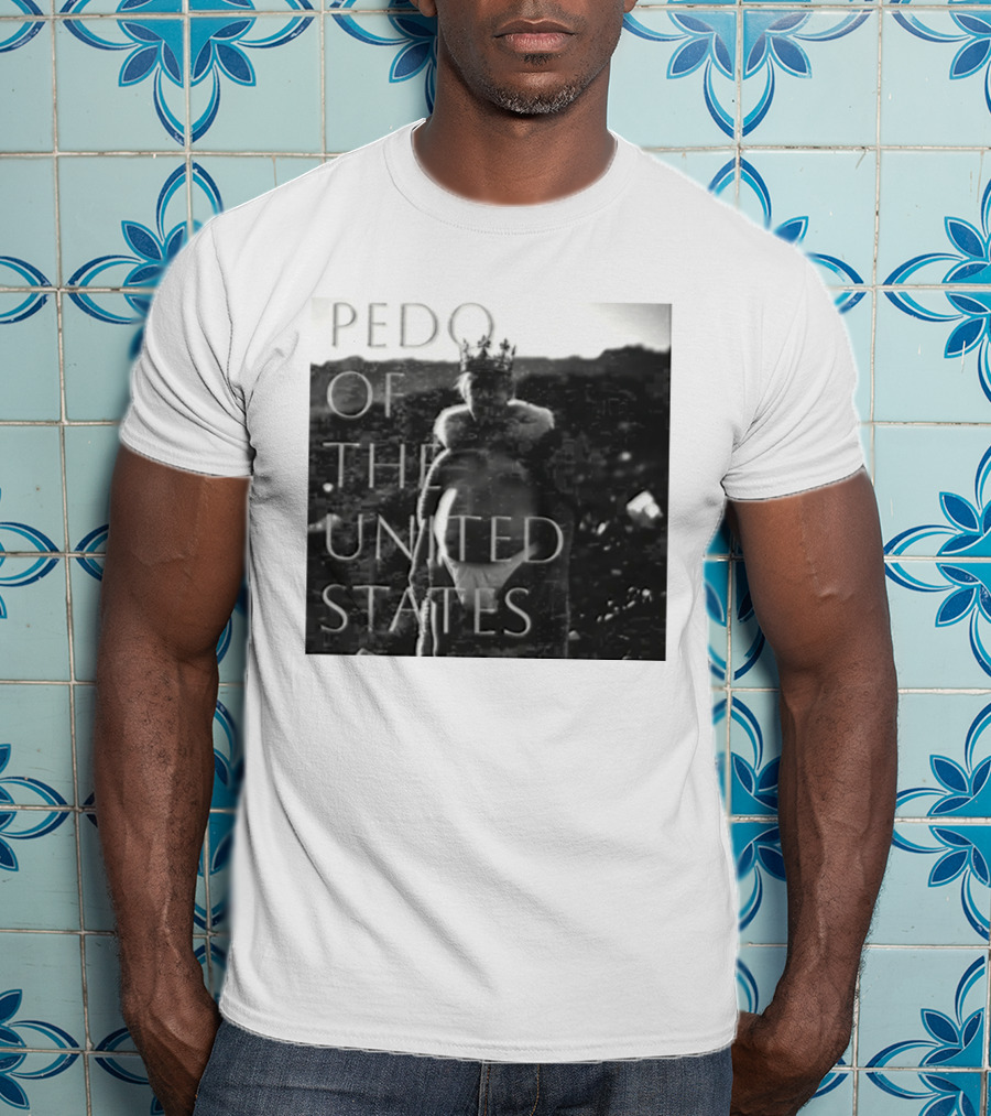 Pedo Of The United States T-Shirt