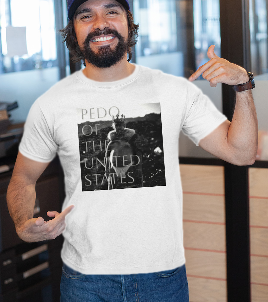 Pedo Of The United States T-Shirt