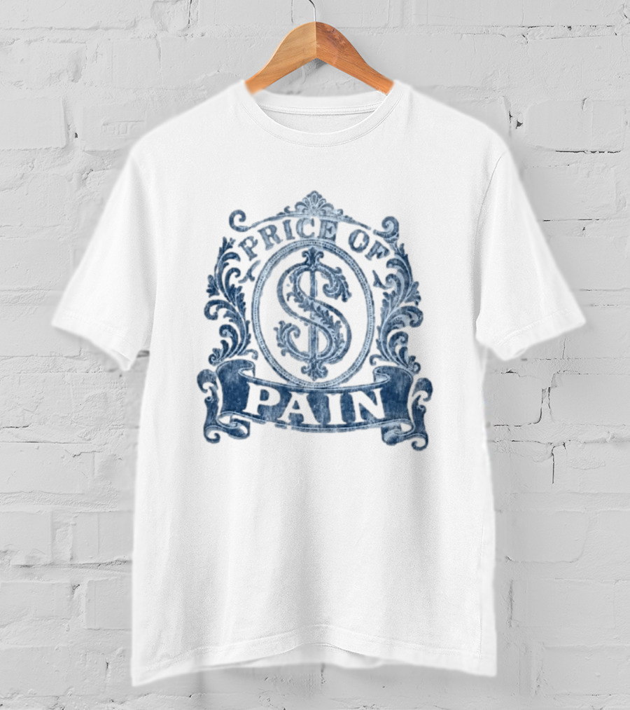 Price Of Pain Dollar Sign Scroll Ornamental Flourish T-Shirt