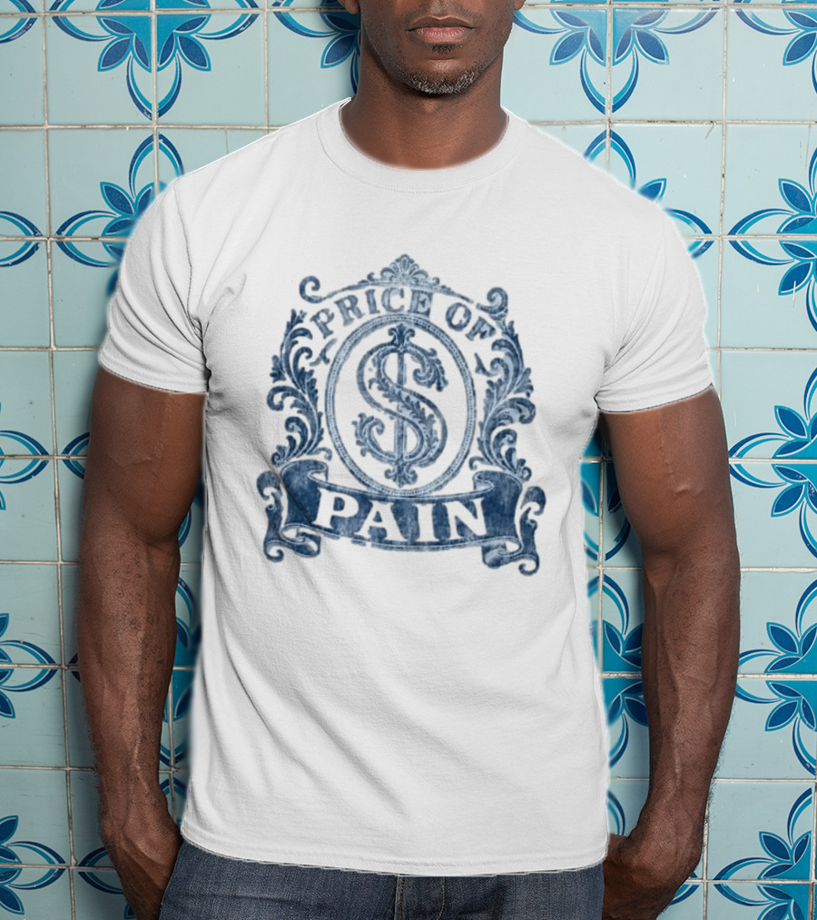 Price Of Pain Dollar Sign Scroll Ornamental Flourish T-Shirt
