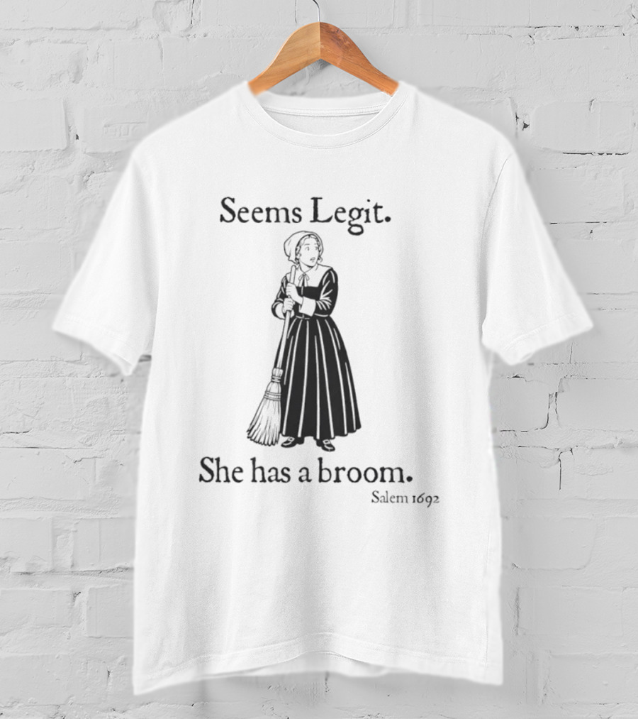Seems Legit She Has A Broom Salem 1692 Witch T-Shirt