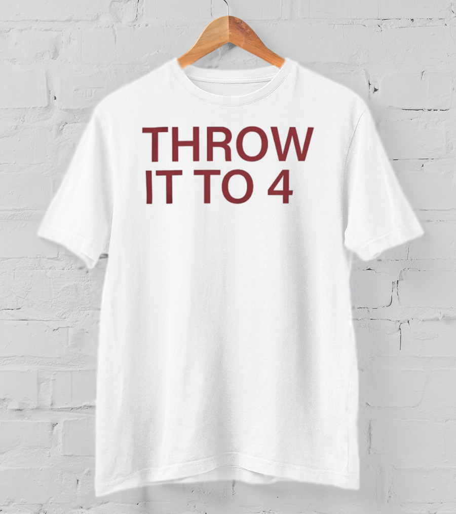 Throw It To 4 Football Quarterback Game Day T-Shirt