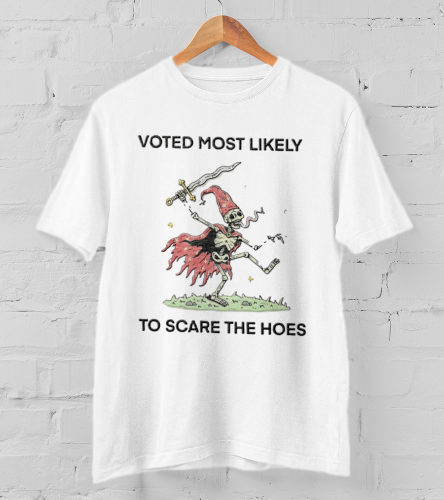 Voted Most Likely To Scare The Hoes Skeleton Wizard With Sword And Cape T-Shirt