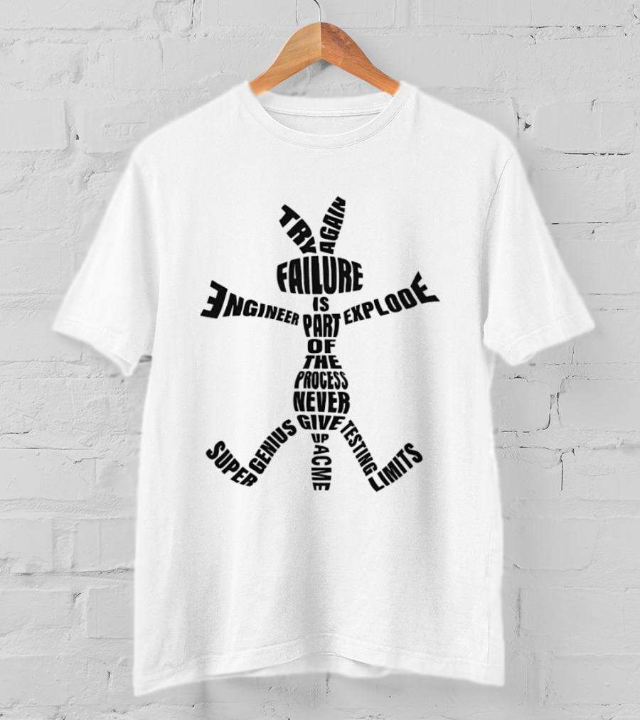 Wile E Coyote Failure Is Part Of The Process Never Give Up Genius Engineer Testing Limits T-Shirt