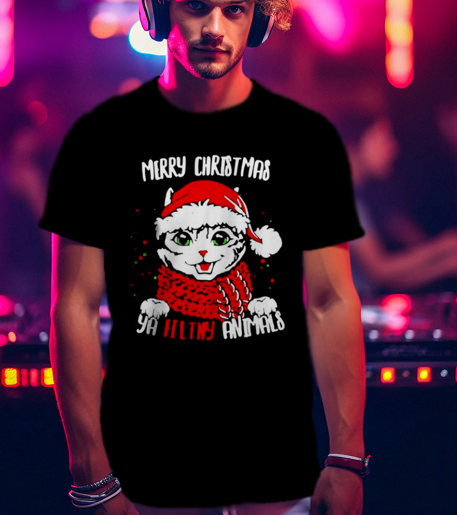 Merry Christmas Ya Filthy Animals Cat Wearing Santa Hat And Scarf T-Shirt