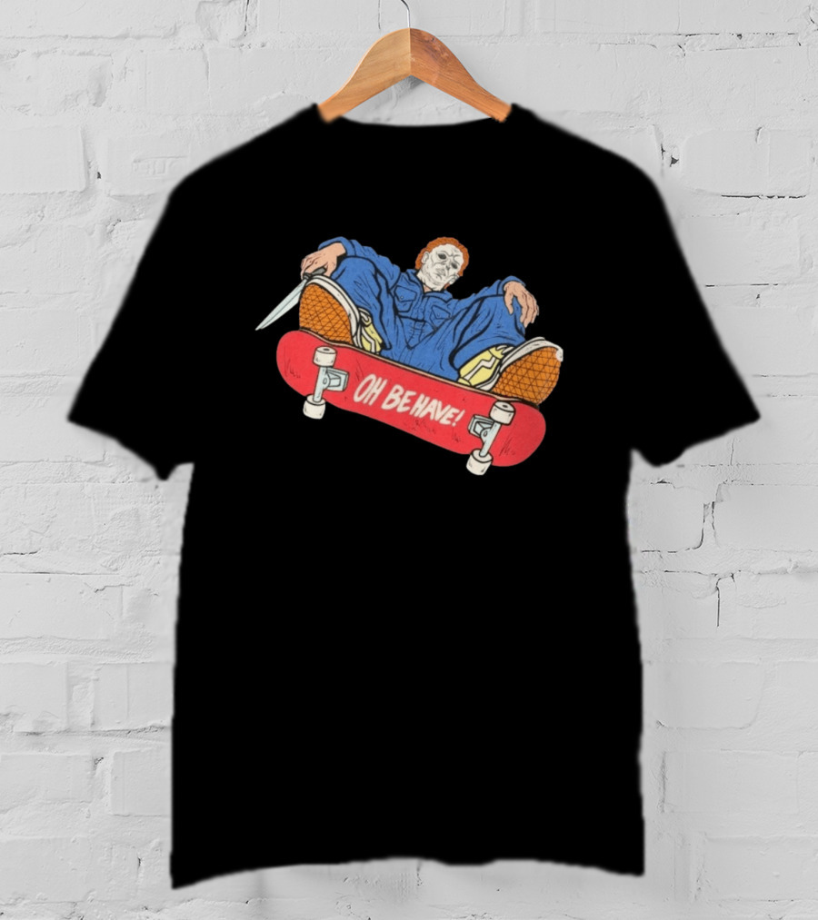Michael Myers Oh Be Have Skateboard Halloween Horror Character Mashup T-Shirt