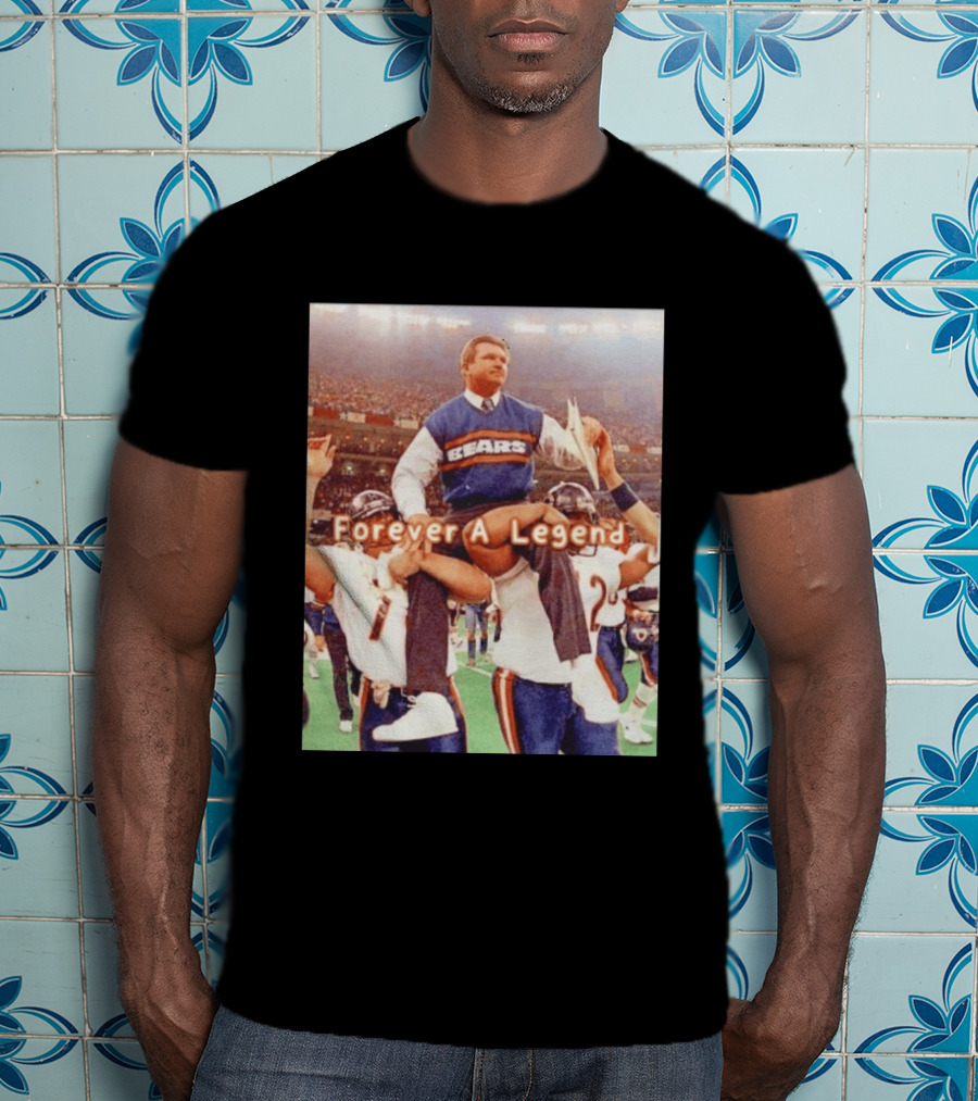 Mike Ditka Bears Forever A Legend Chicago T-Shirt