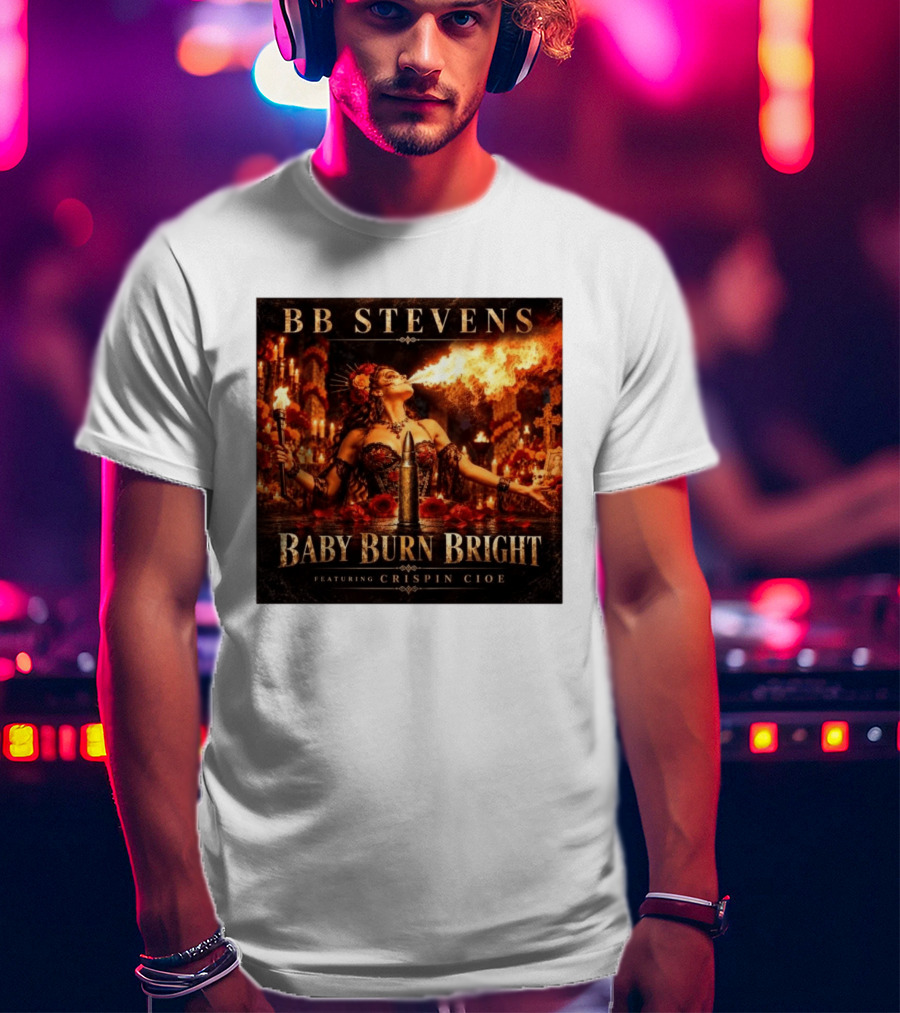 BB Stevens Baby Burn Bright Featuring Crispin Cioe Fire Performer Fantasy T-Shirt