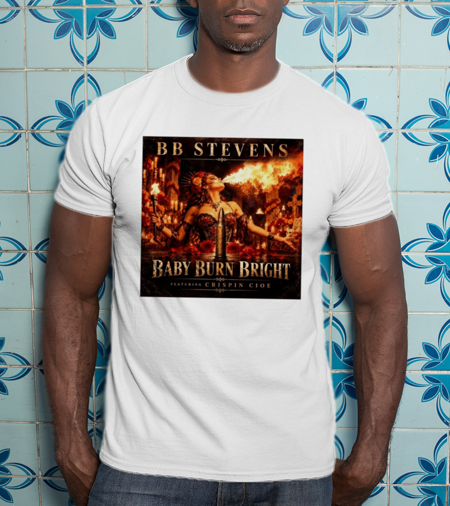 BB Stevens Baby Burn Bright Featuring Crispin Cioe Fire Performer Fantasy T-Shirt