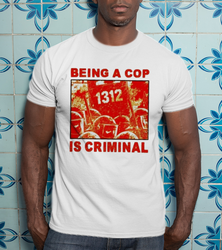 Being A Cop Is Criminal 1312 Riot Protest Distressed Red T-Shirt