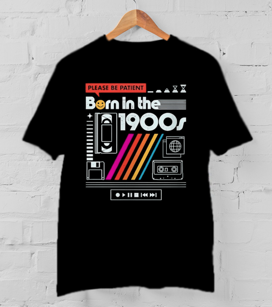 Please Be Patient Born In The 1900s Cassette VHS Retro Tech T-Shirt