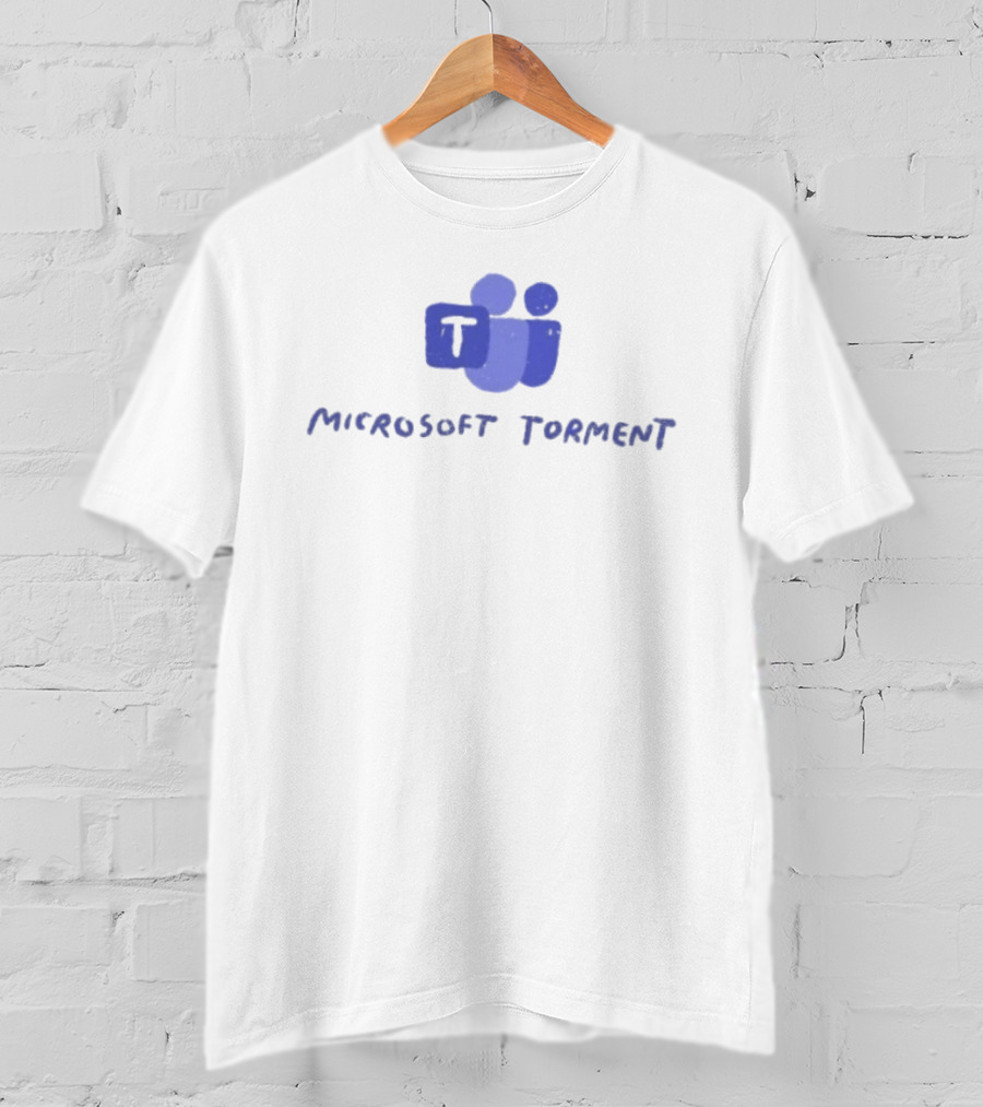 Microsoft Torment Work Humor Office Life Teams T-Shirt