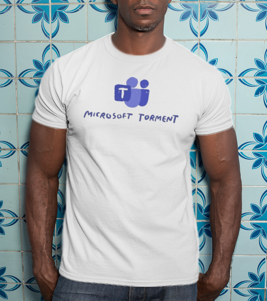 Microsoft Torment Work Humor Office Life Teams T-Shirt