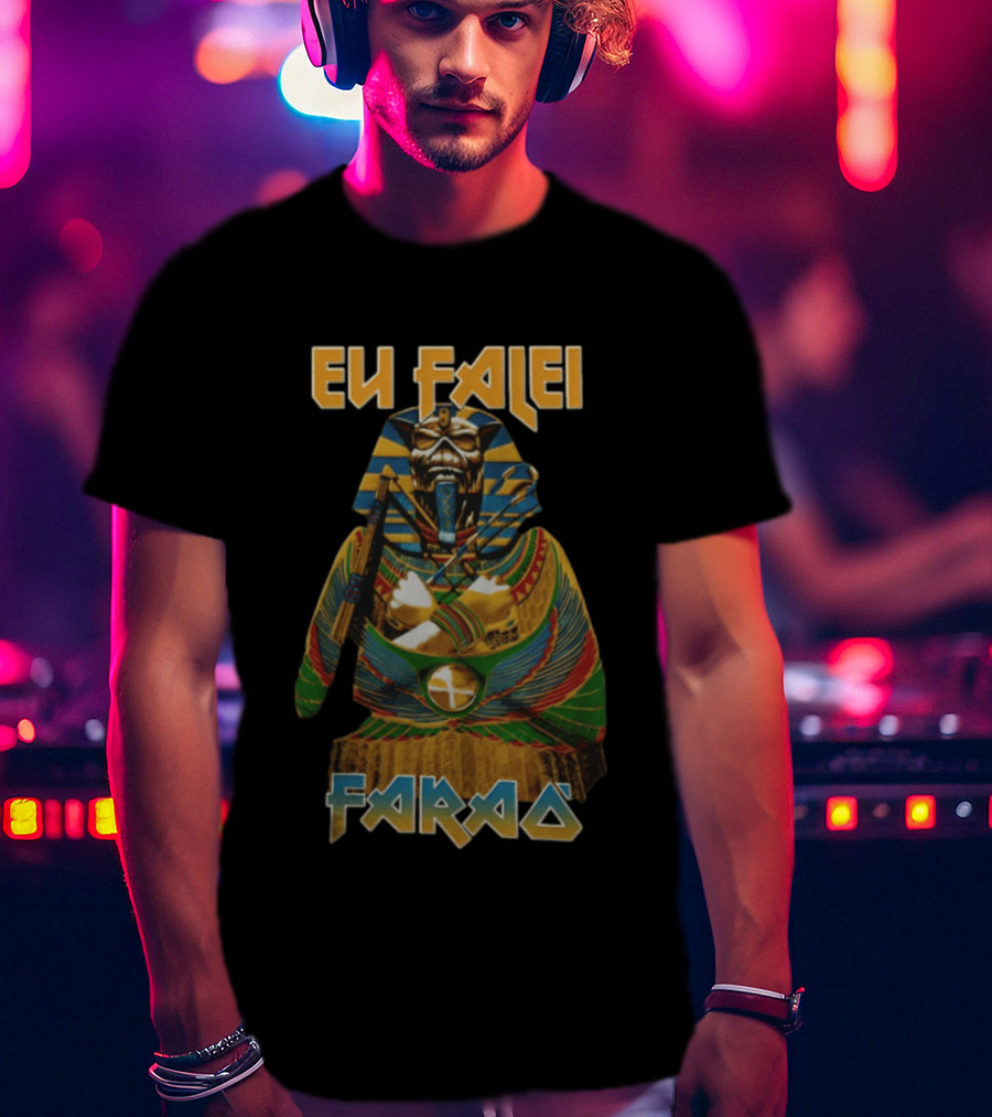 Eu Falei Faraó Pharaoh Egyptian Egypt T-Shirt