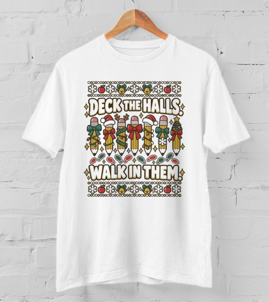 Deck The Halls Walk In Them Christmas Teacher Pencil Ornaments T-Shirt
