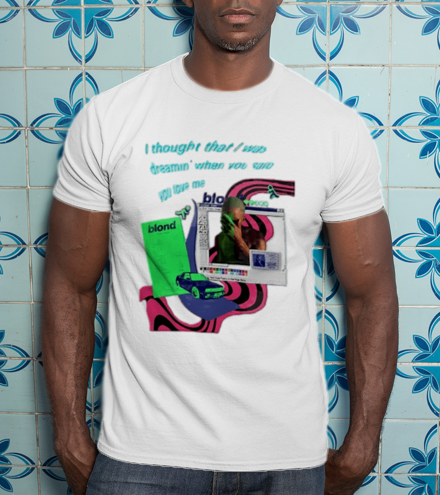 Frank Ocean Blond I Thought That I Was Dreamin Graphic With Green Flyer And Car T-Shirt