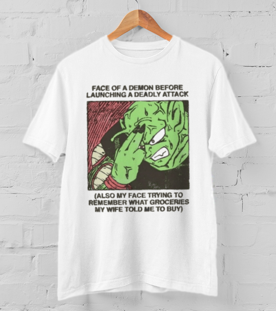 Piccolo Face Of A Demon Before Launching A Deadly Attack Meme Also My Face Trying To Understand Instructions My Wife Told Me To Buy T-Shirt