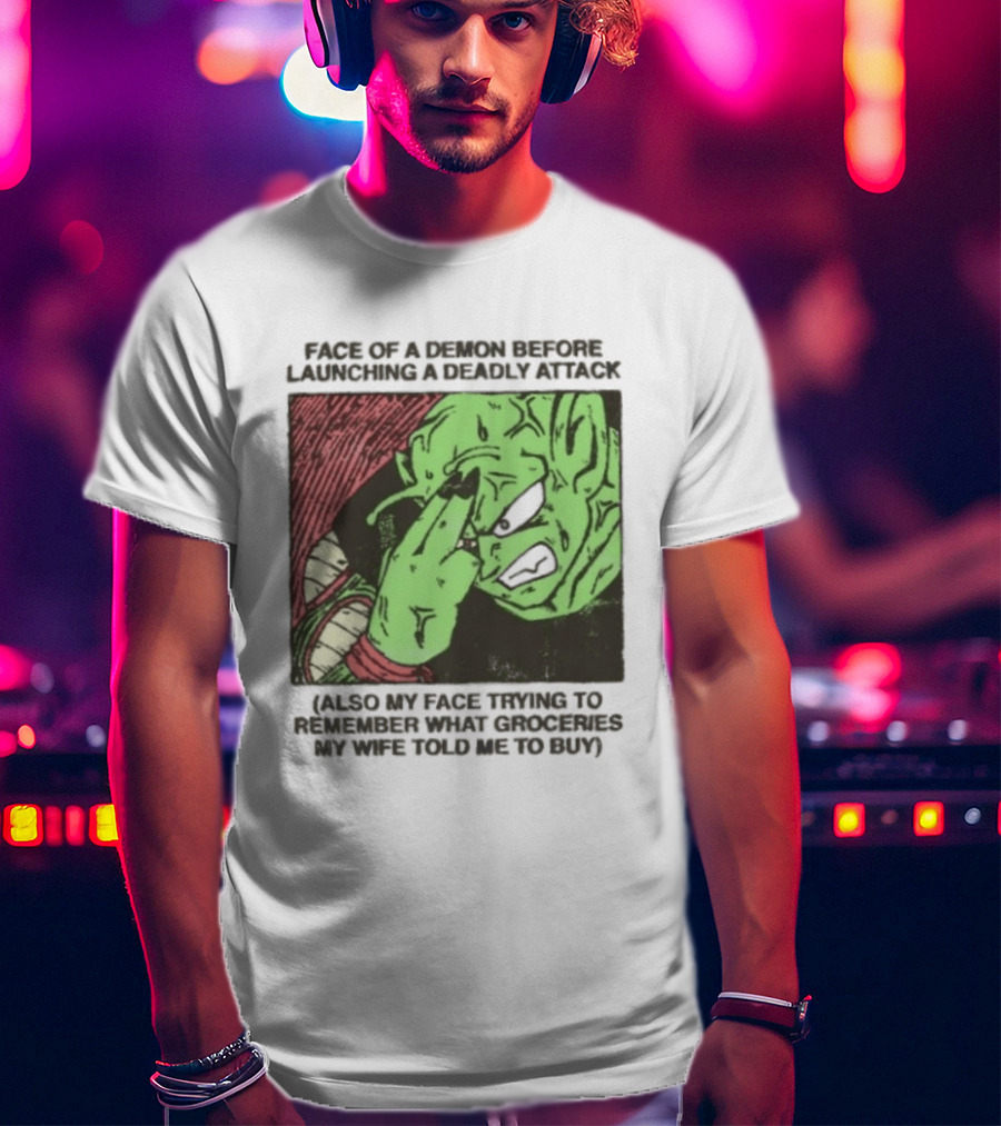 Piccolo Face Of A Demon Before Launching A Deadly Attack Meme Also My Face Trying To Understand Instructions My Wife Told Me To Buy T-Shirt