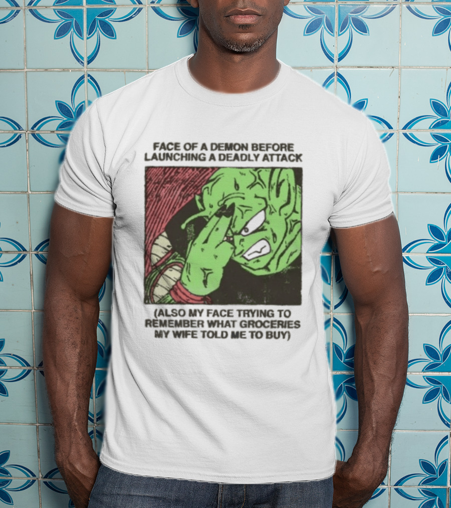 Piccolo Face Of A Demon Before Launching A Deadly Attack Meme Also My Face Trying To Understand Instructions My Wife Told Me To Buy T-Shirt