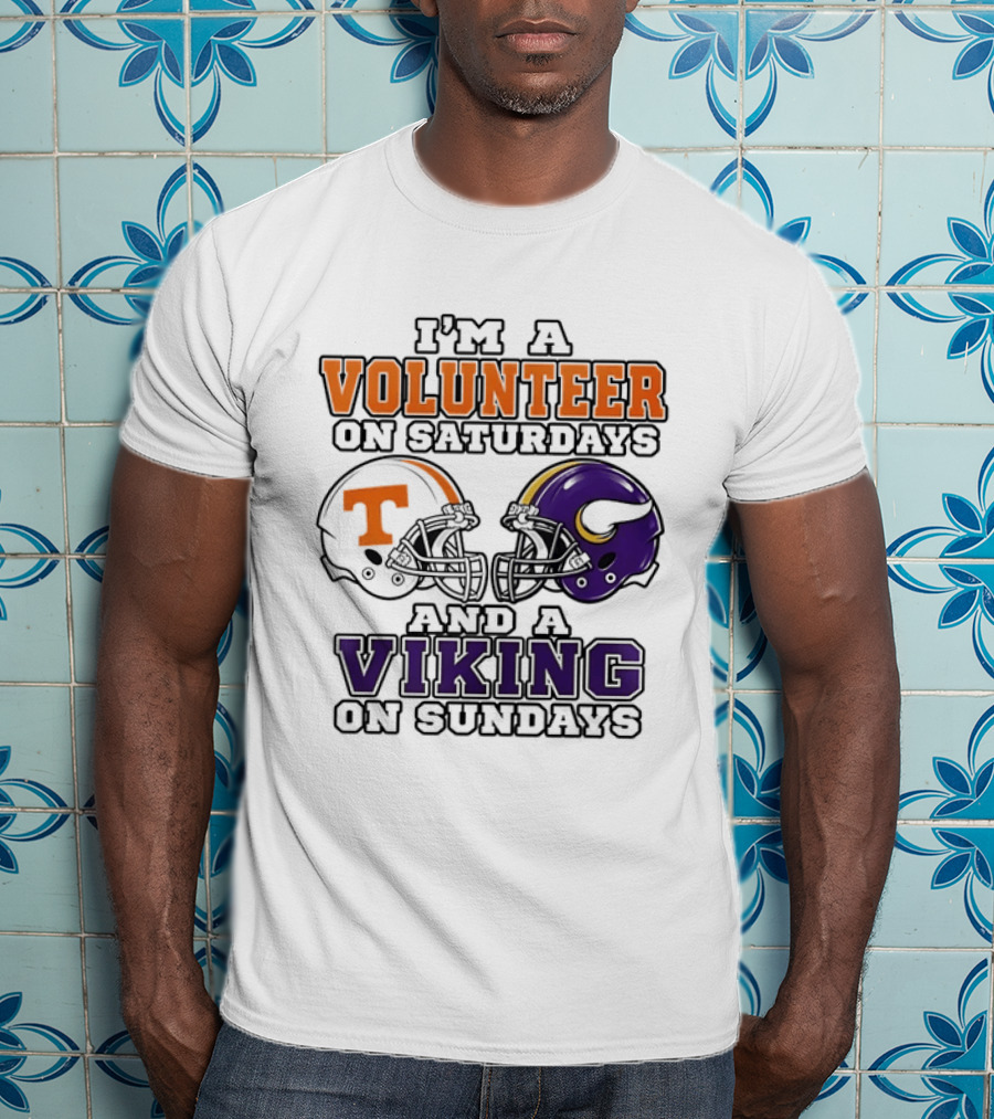 I'm A Volunteer On Saturdays And A Viking On Sundays Two Helmets T-Shirt