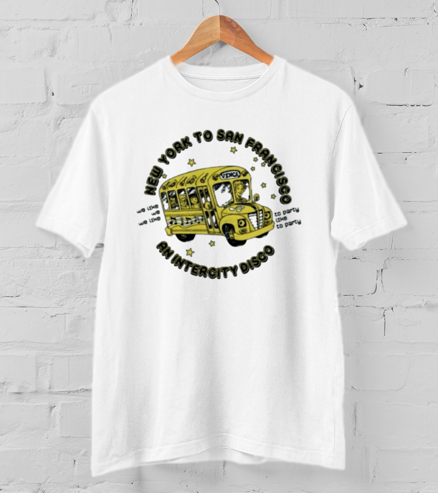 New York To San Francisco Vengabus We Like To Party An Intercity Disco T-Shirt