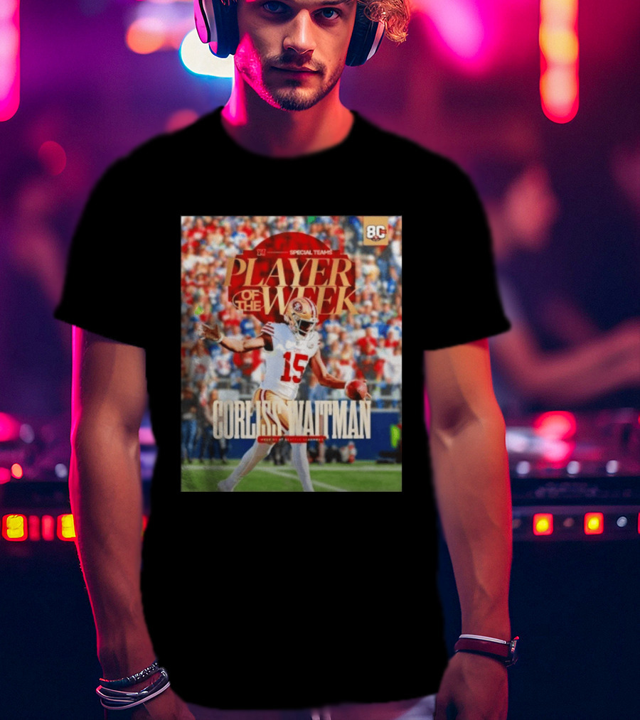 Corliss Waitman San Francisco 49ers Special Teams Player Of The Week Recognition T-Shirt