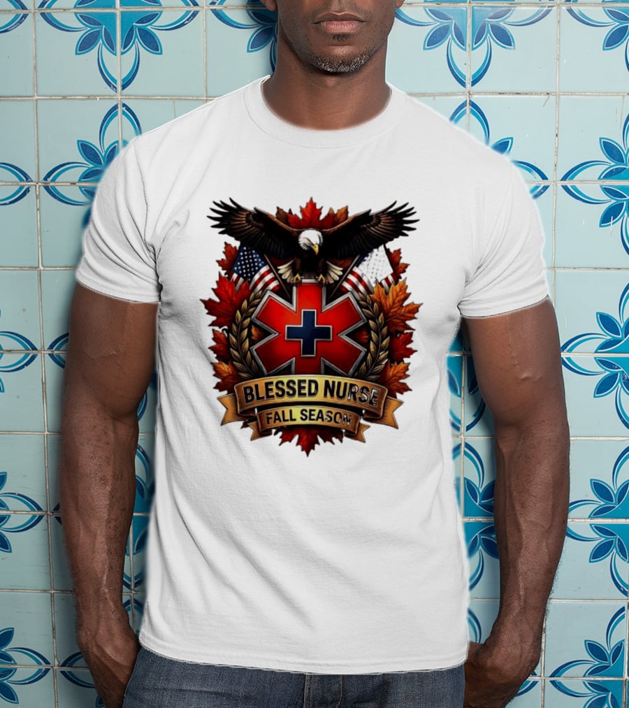 Blessed Nurse Fall Season American Eagle Maple Leaves EMS Star Of Life Flags T-Shirt