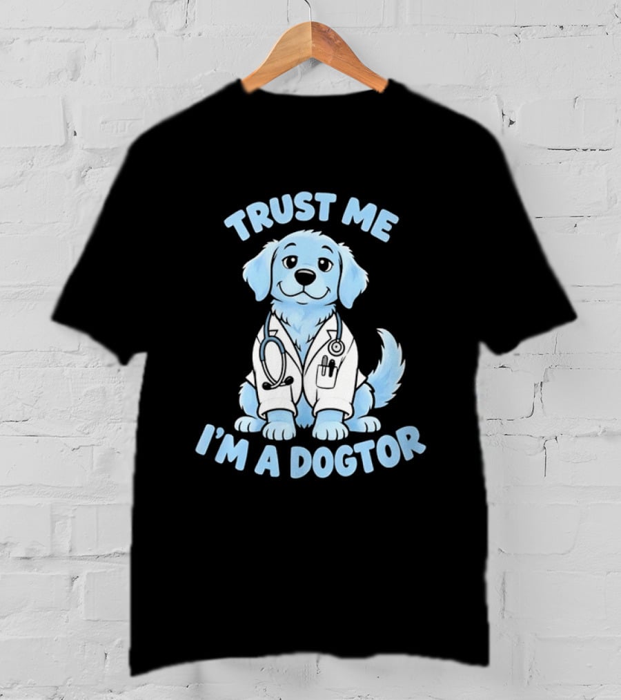 Trust Me I'm A Dogtor Puppy Doctor With Stethoscope T-Shirt