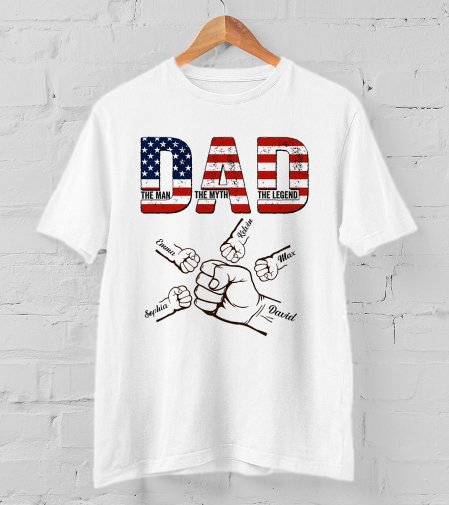Dad The Man The Myth The Legend Fist Bump With Emma Sophia Kevin Max David T-Shirt