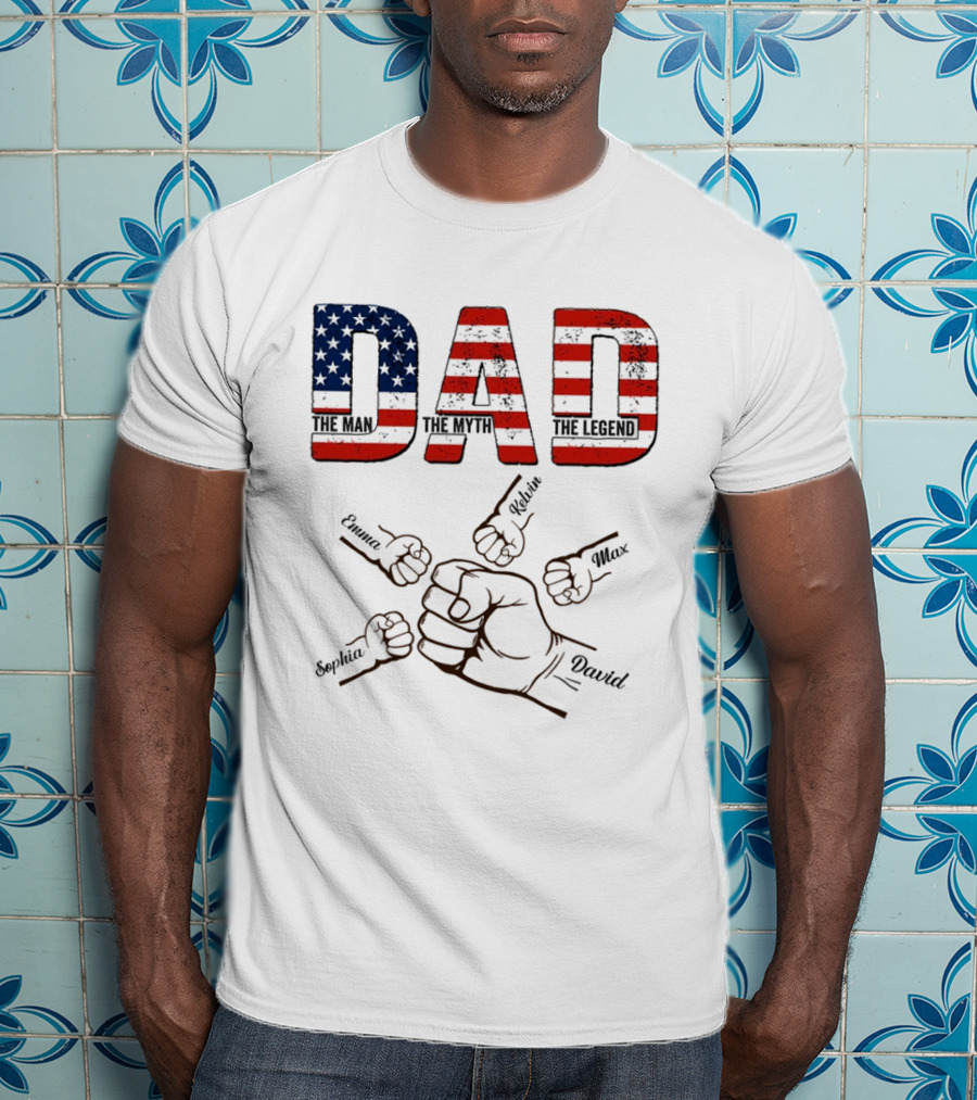 Dad The Man The Myth The Legend Fist Bump With Emma Sophia Kevin Max David T-Shirt