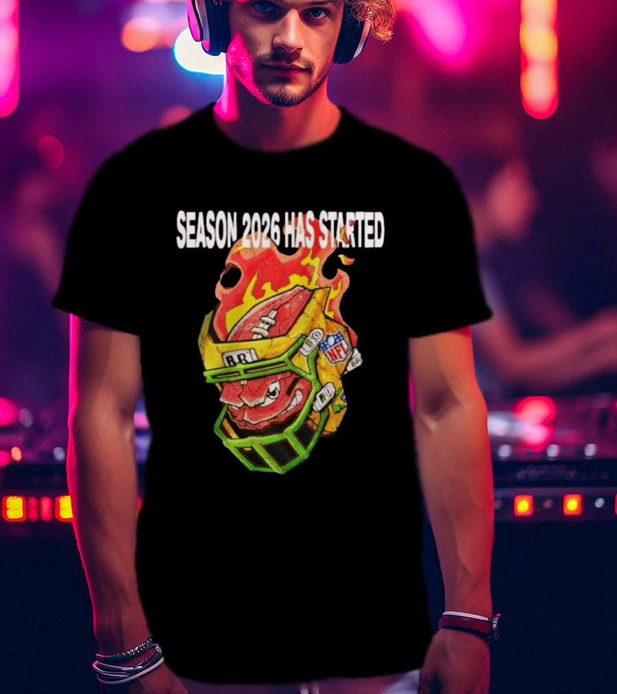 Season 2026 Has Started Football Sports Nfl Brb T-Shirt