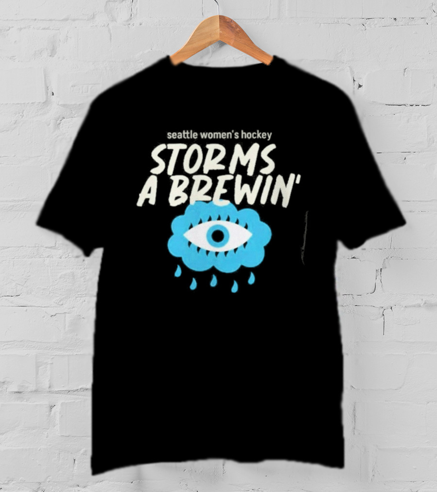Seattle Women's Hockey Storms A Brewin' Eye And Raindrops T-Shirt