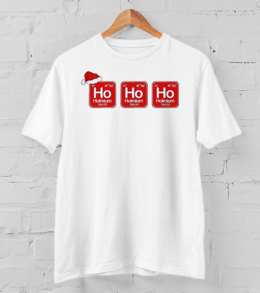 Holmium Ho Ho Ho Periodic Table Christmas Santa Hat Chemistry T-Shirt