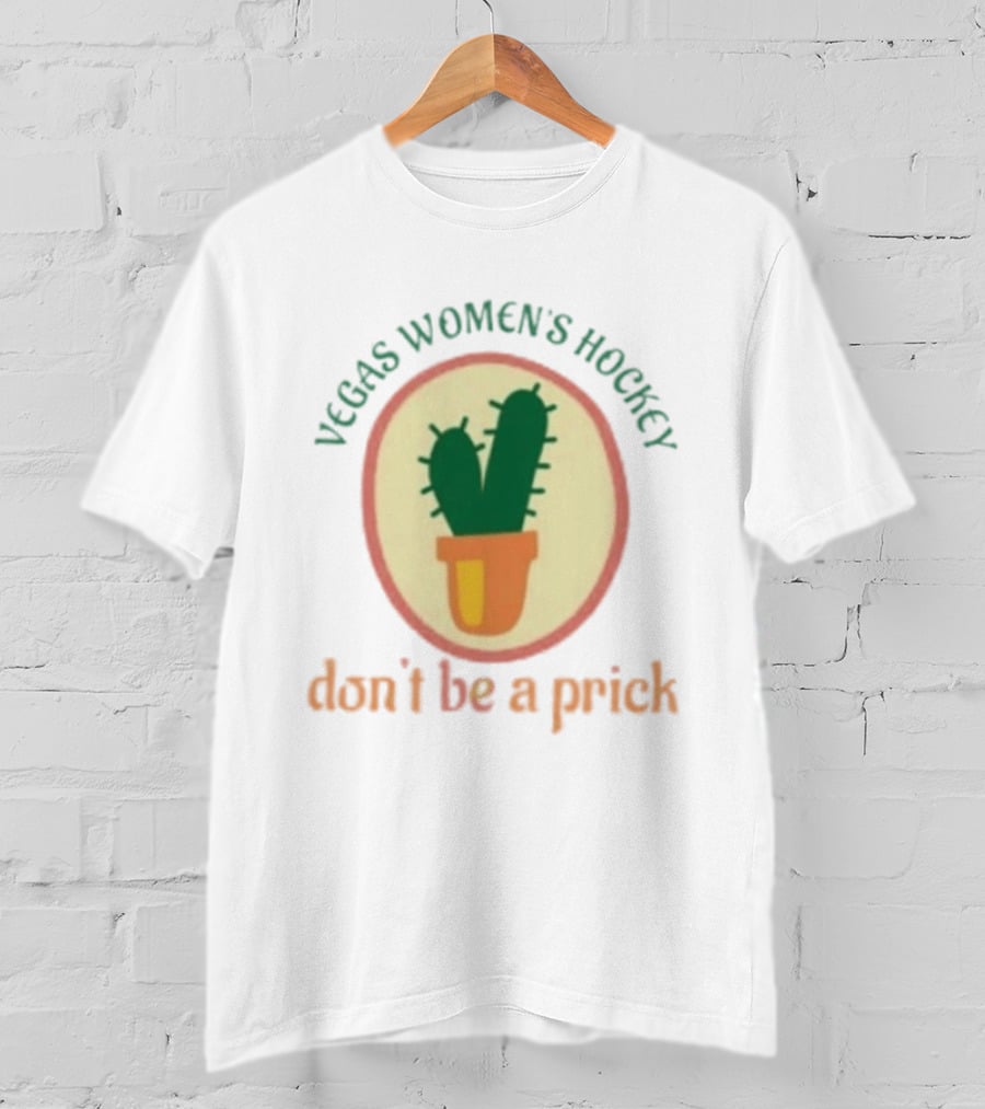 Vegas Women's Hockey Don't Be A Prick Cactus T-Shirt