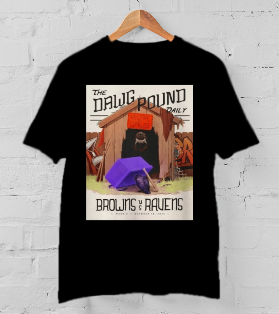 The Dawg Pound Daily Browns Vs Ravens October 18 2026 Week 6 Football Matchup T-Shirt