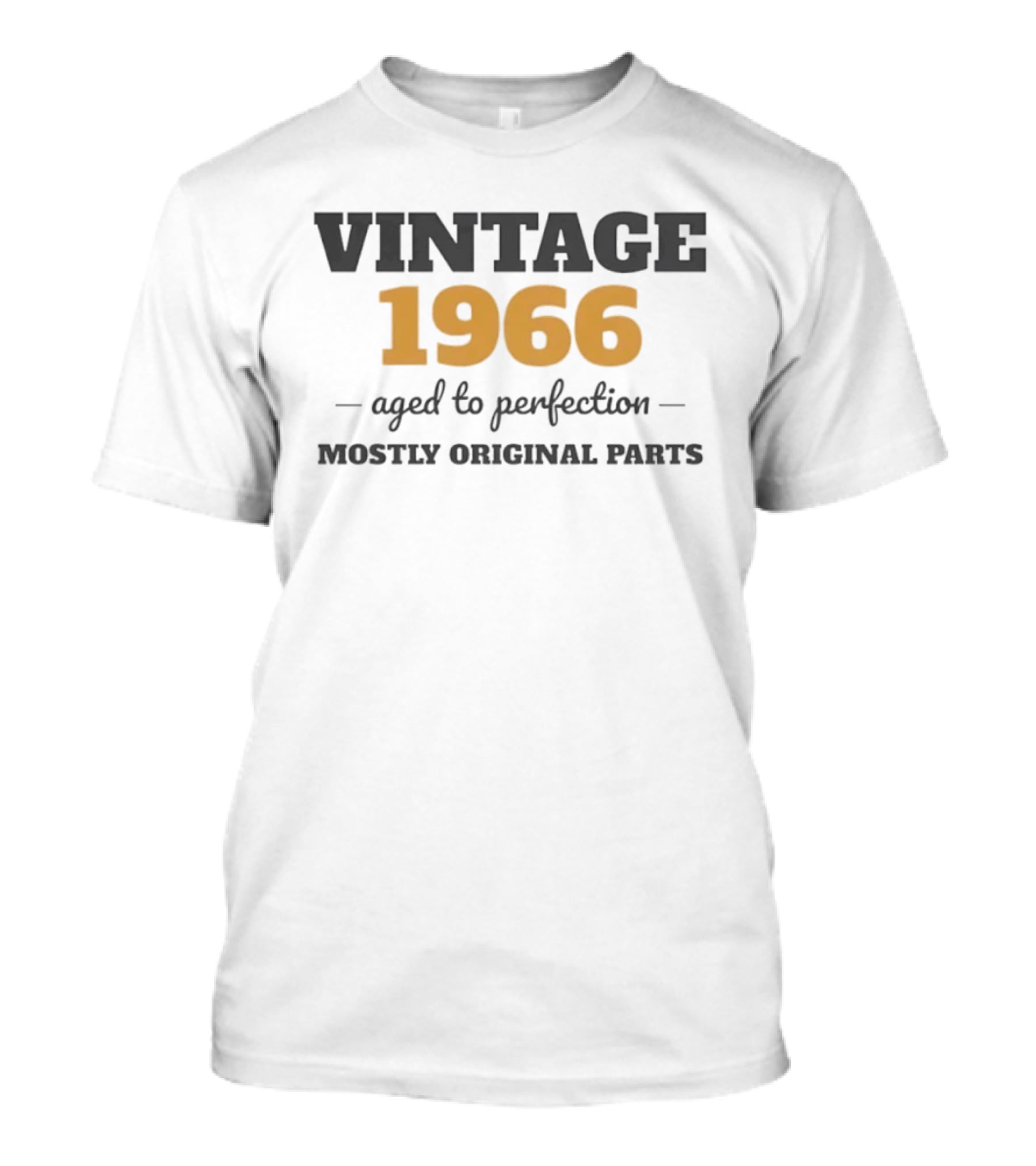 1966 Aged To Perfection Mostly Original Parts T-Shirt