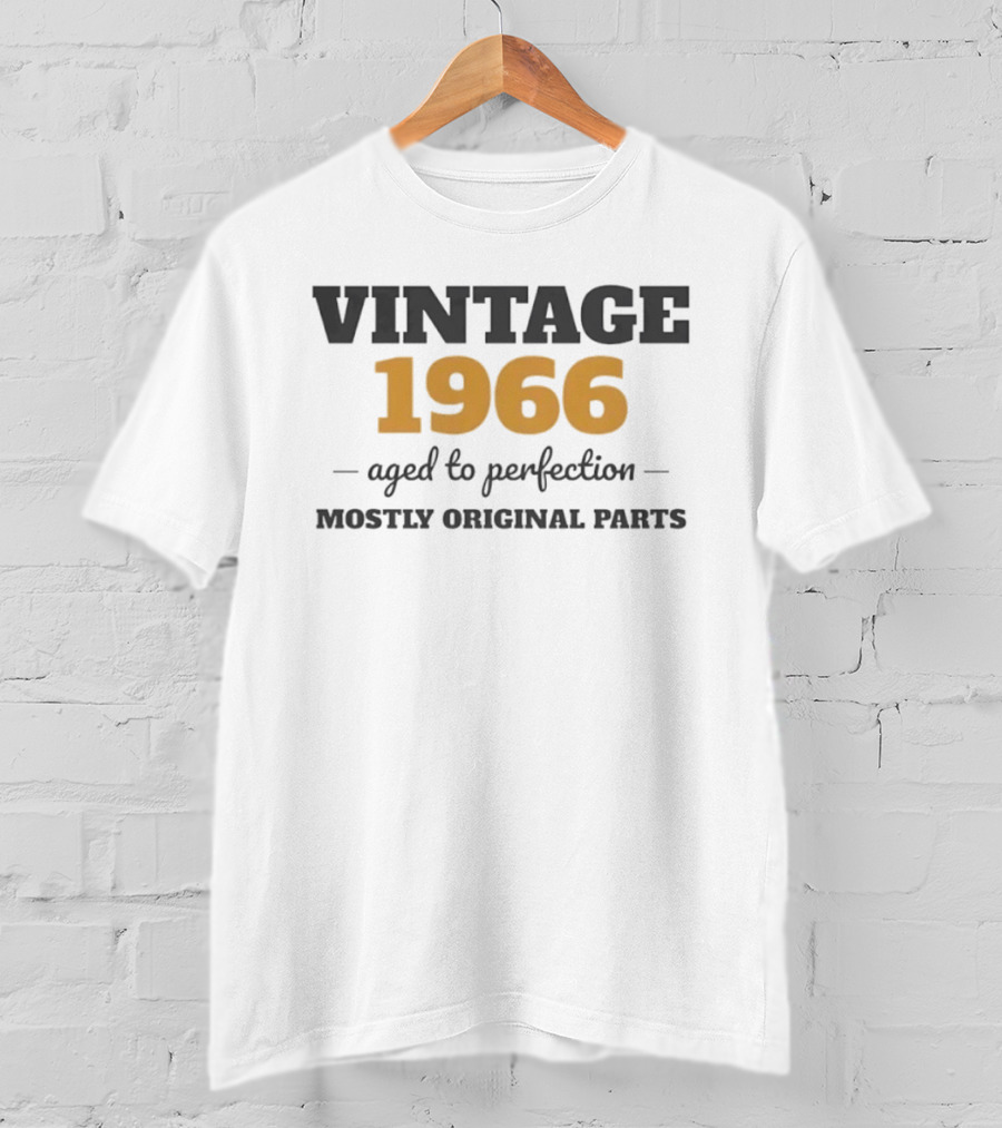 1966 Aged To Perfection Mostly Original Parts T-Shirt