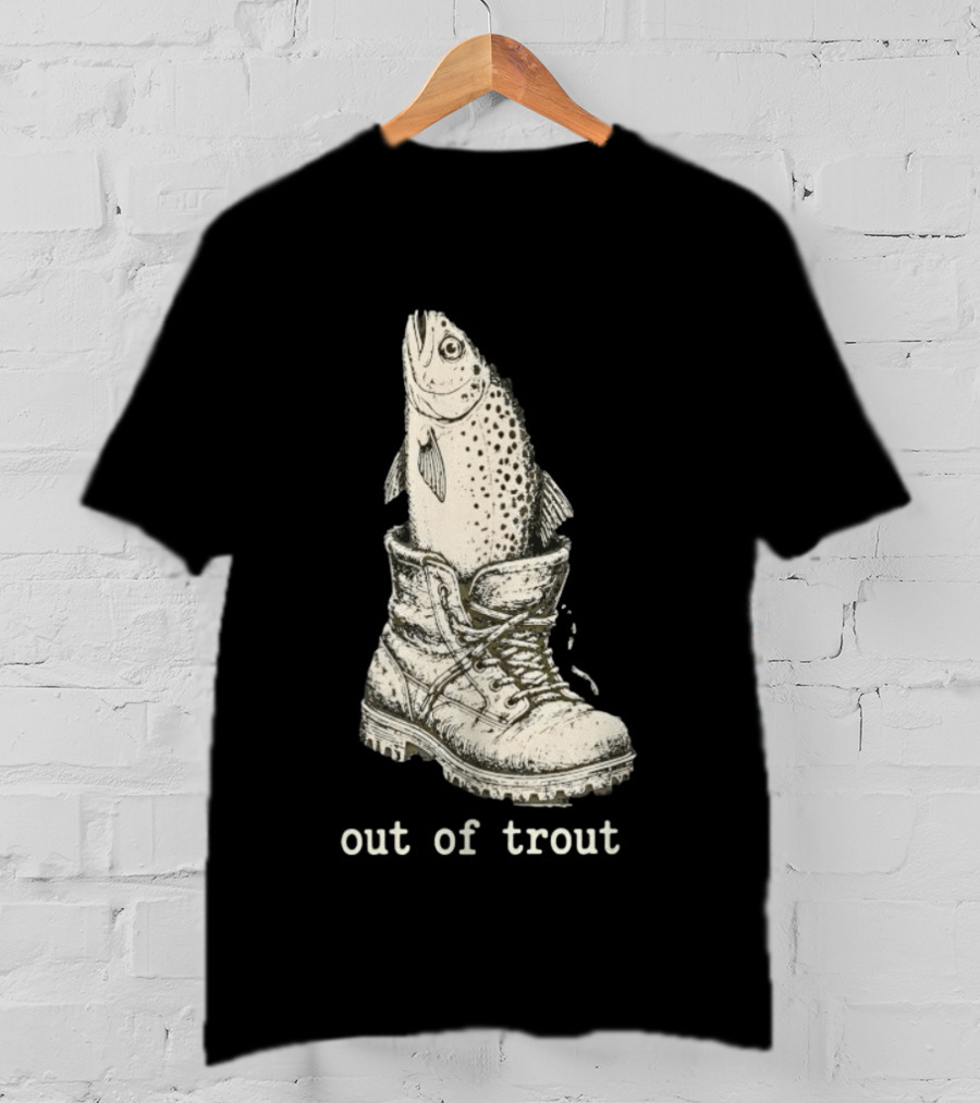 Fish In A Boot Out Of Trout Fishing Pun T-Shirt