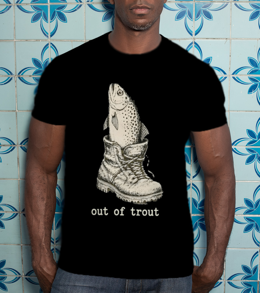 Fish In A Boot Out Of Trout Fishing Pun T-Shirt