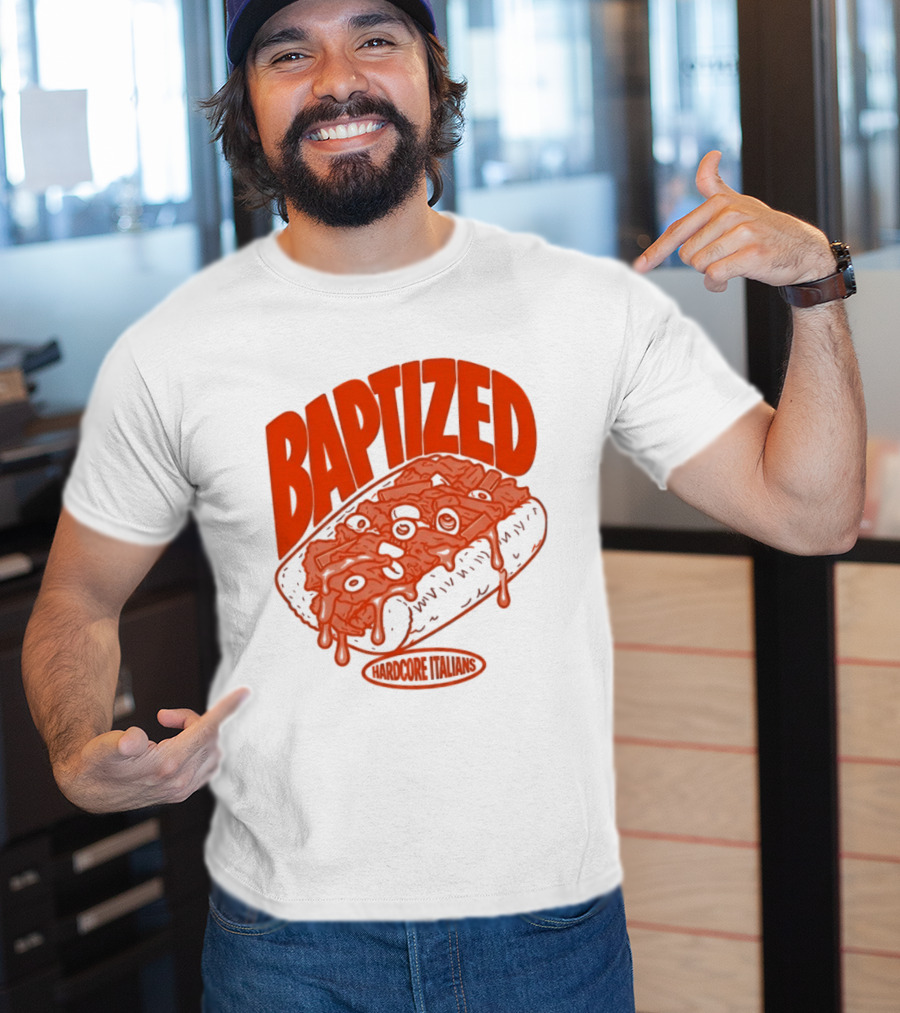 Baptized Hardcore Italians Meatball Sub T-Shirt