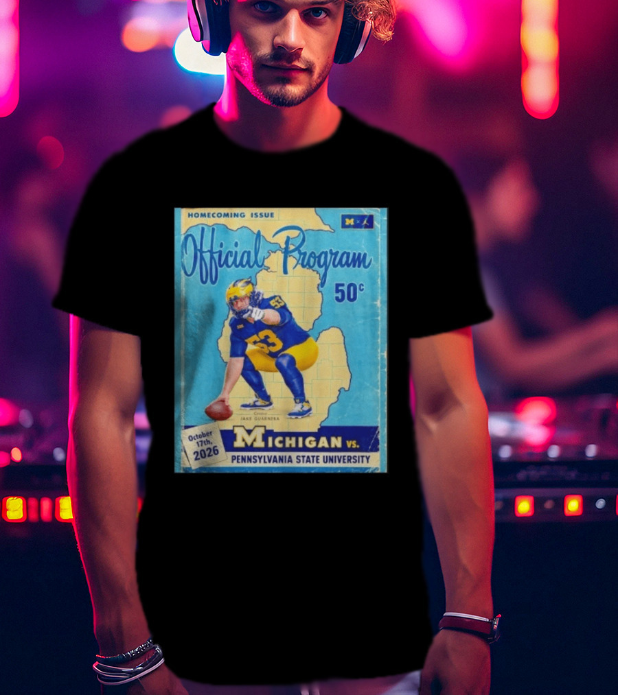 Jake Guarnera Michigan Vs Pennsylvania State University Homecoming Program T-Shirt