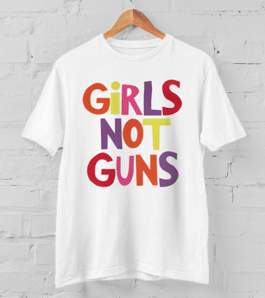 Girls Not Guns Colorful Empowerment Social Justice T-Shirt