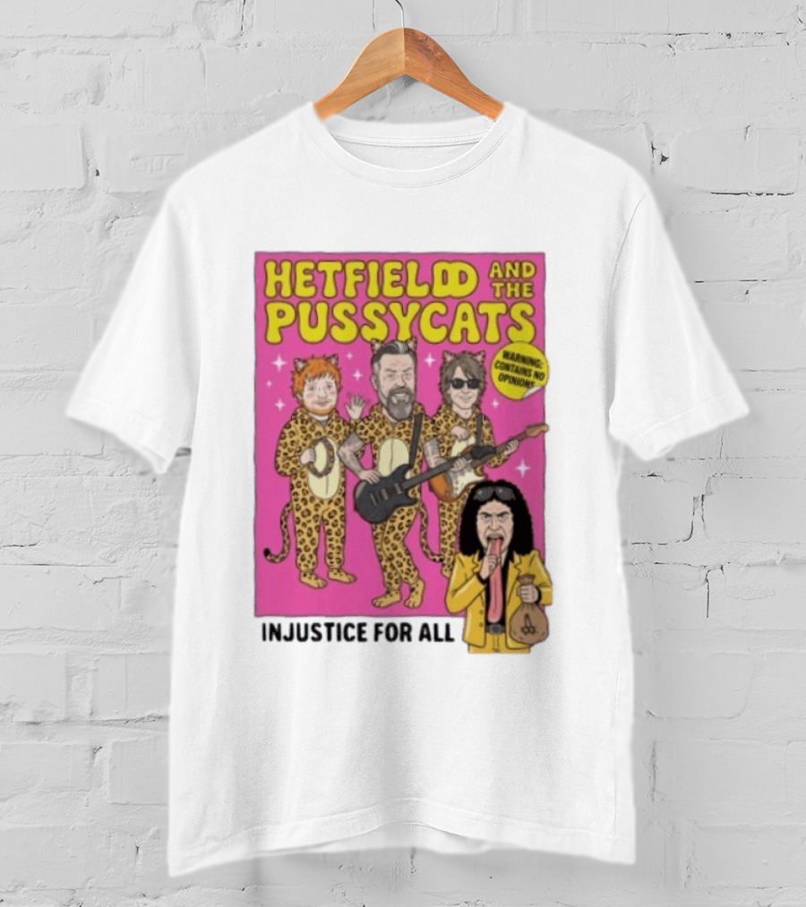 Hetfield And The Pussycats Injustice For All Bootleg T-Shirt